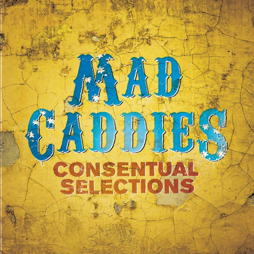 MAD CADDIES - CONSENTUAL SELECTIONSMAD CADDIES - CONSENTUAL SELECTIONS.jpg